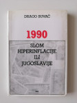 DRAGO BUVAČ, 1990 SLOM HIPERINFLACIJE ILI JUGOSLAVIJE