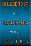 Družbenost slovenskega jezika / Jože Toporišič (Podpis avtorja)
