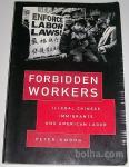 FORBIDDEN WORKERS – Peter Kwong