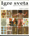 Igre sveta : zgodovina, igre, naredimo sami / Frederic V. Grunfeld
