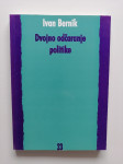 IVAN BERNIK, DVOJNO ODČARANJE POLITIKE