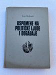 Ivan Mestrovic USPOMENE NA POLITICKE LJUDE I DOGADAJE