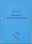 Kranjska med dvema Ivanoma / Zvonko Bergant