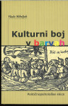 Kulturni boj v barvah : političnopsihološke skice / Vlado Miheljak