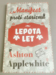 LEPOTA LET, Manifest proti starizmu - Ashton Applewhite