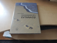 POGOVARJAMO SE O EVTANAZIJI M. ZWITTER ZALOŽBA SLOVENSKA MATICA 2019