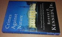 Crimes Against Nature - Robert F. Kennedy Jr. / angleško *