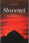Slovenci : kdo smo? od kdaj in odkod izviramo? / Ivan Tomažič