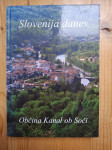 SLOVENIJA DANES Občina Kanal ob Soči