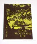 STARE SLOVENSKE LIPE - M. Sattler, F. Sterle