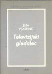 Televizijski gledalec / Jože Vogrinc