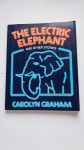 The electric elephant and other stories (Carolyn Graham) 1982