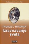 Thomas L. Friedman: IZRAVNAVANJE SVETA
