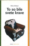 To so bile svete krave / Mićo Mrkaić
