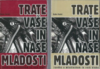 Trate vaše in naše mladosti / Rajko Muršič - 2 DELA