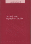 Usmerjanje modernih družb / Matej Makarovič