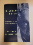 Wilhelm Reich: Psychoanalyst and Radical Naturalist by Robert S Corrin
