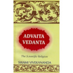 Advaita vedanta: the scientific religion Swami Vivekananda