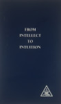 FROM INTELLECT TO INTUITION, Alice A. Bailey