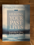 Healing your past lives (Zdravljenje preteklih življenj) - Roger Woolg