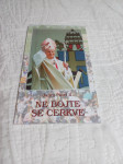 Janez Pavel II, NE BOJTE SE CERKVE