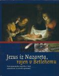 Jezus iz Nazareta, rojen v Betlehemu