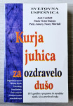 KURJA JUHICA ZA OZDRAVELO DUŠO JackCanfield Mark Victor Hansen