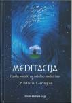 Meditacija  : popoln vodnik za sodobno meditiranje / Patricia Carringt