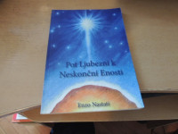 POT LJUBEZNI K NESKONČNI ENOSTI E. NASTATI SAMOZALOŽBA BOŽJAK 2012