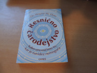 RESNIČNO ČARODEJSTVO W. W. DYER ZALOŽBA GANEŠ 2000