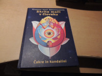 SKRITE MOČI V ČLOVEKU ČAKRE IN KUNDALINI P. SWAMI MAHESHWARANANDA