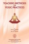 Teaching method for yogic Practices Dr. M. L. Gharote Shri S K Ganguly