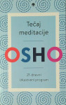 TEČAJ MEDITACIJE; 21-DNEVNI IZKUSTVENI PROGRAM, Osho