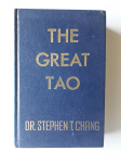 THE GREAT TAO, STEPHEN T.CHANG