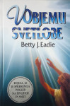 V OBJEMU SVETLOBE, Betty J. Eadie