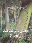 ZA ZDRAVLJENJE ZEMLJE, Marko Pogačnik