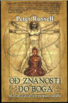Od znanosti do Boga : skrivnost zavesti in pomen svetlobe / Peter Russ