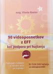 90 VIDEOPOSNETKOV Z EFT KOT PODPORA HUJŠANJU Mag. Vlasta Kuster