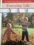 Everyday Life - A Child's First Library of Learning