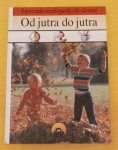OD JUTRA DO JUTRA - S PRVO MALO ENCIKLOPEDIJO DO UČENOSTI, 1994