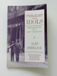 Aleš Debeljak - Twilight of the Idols: Recollections of a Lost Yugosla