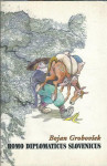 Homo diplomaticus slovenicus / Bojan Grobovšek + PODPIS