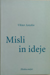 Misli in ideje : zbirka esejev / Viktor Antolin ; 2001