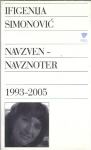 Navzven - navznoter : 1993-2005 / Ifigenija Simonović
