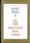 Prestopiti prag upanja / Janez Pavel II.