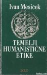 Temelji humanistične etike / Ivan Mesiček