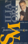 7 skrivnosti motivaKcije : motivacija za 21. stoletje / Smiljan Mori