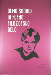 ALMA SODNIK IN NJENO FILOZOFSKO DELO, Olga Markič