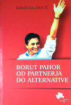 BORUT PAHOR OD PARTNERJA DO ALTERNATIVE, Sebastjan Jeretič