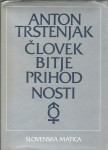 Človek, bitje prihodnosti : okvirna antropologija / Anton Trstenjak